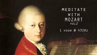 Meditate with Mozart  432Hz Classical Music  Vol 2 [upl. by Thorsten]