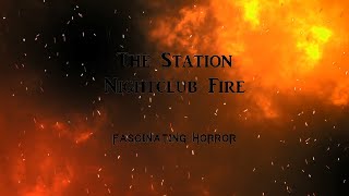 The Station Nightclub Fire  A Short Documentary  Fascinating Horror [upl. by Ellahcim]