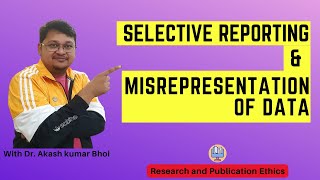 Selective Reporting amp Misrepresentation of Data  eSupport for Research  2022  Dr Akash Bhoi [upl. by Amarillis]