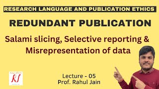 Redundant Publications  Salami Slicing  Selective Reporting  Misrepresentation of Data  L  05 [upl. by Tidwell]