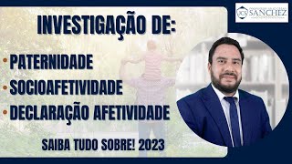 Investigação de paternidade socioafetividade declaração afetividade Saiba tudo sobre 2023 [upl. by Coyle]