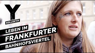 Zwischen Junkies und Hipstern Leben im Frankfurter Bahnhofsviertel [upl. by Kasper]